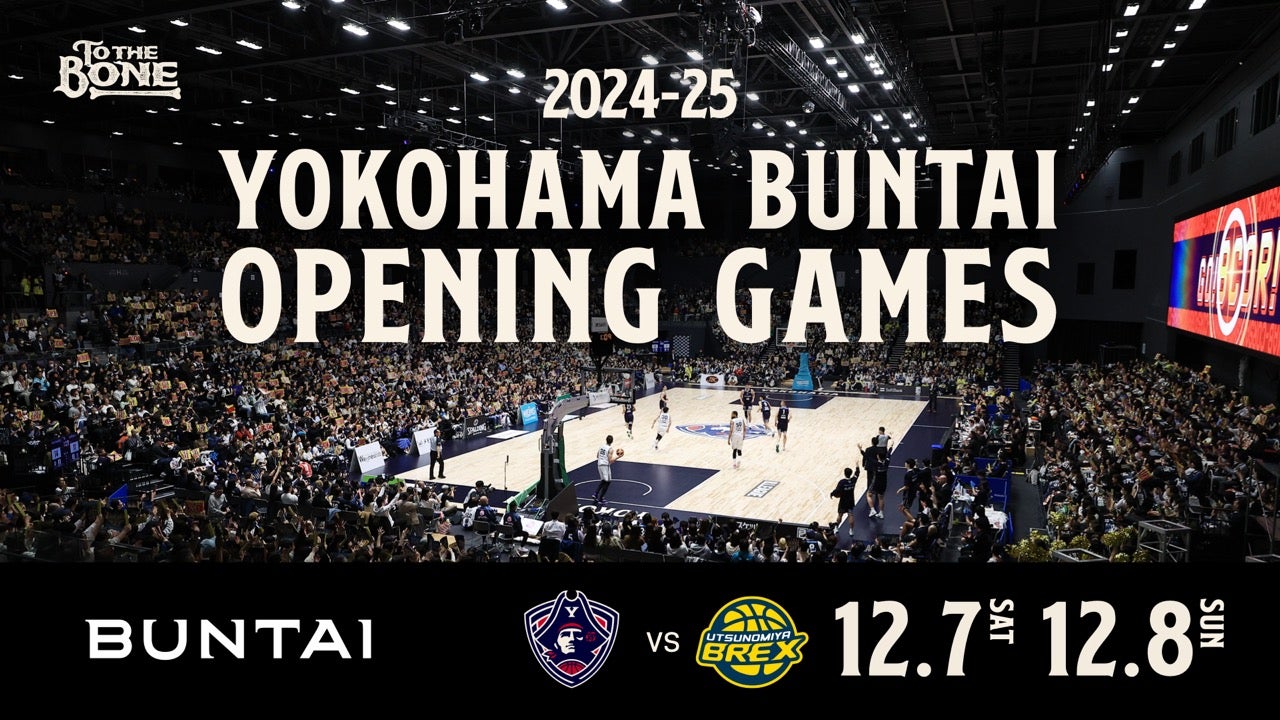 YOKOHAMA BUNTAI OPENING GAMES