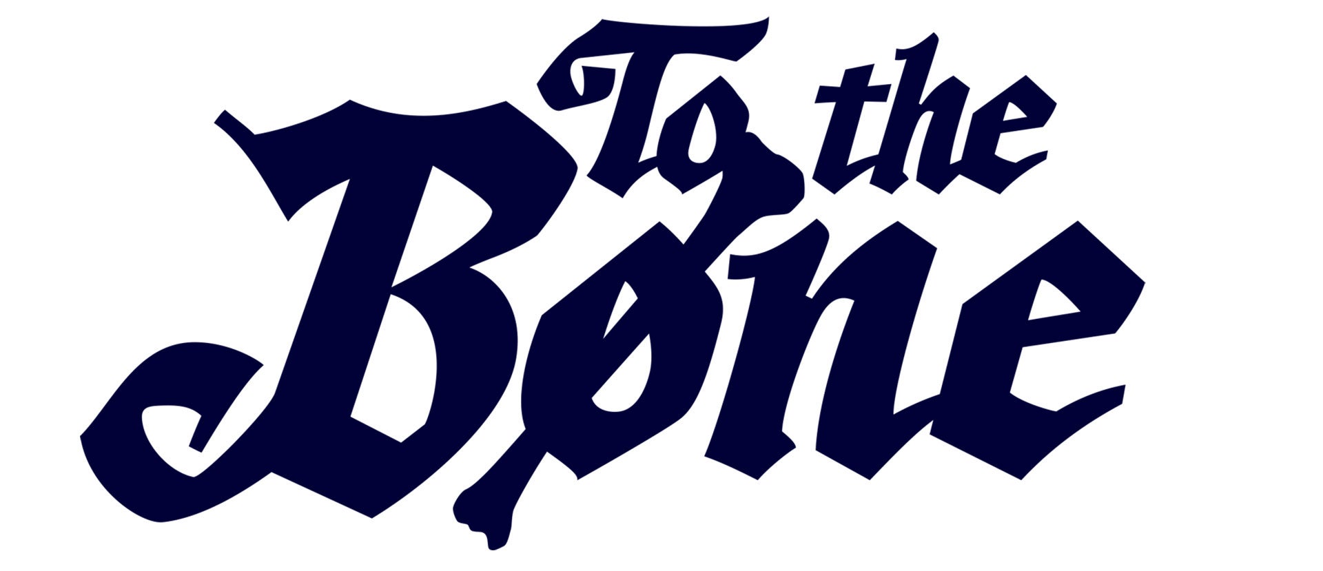 To The Bone